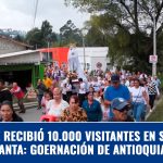 Guarne recibió 10.000 visitantes en semana santa: gobernación de antioquia